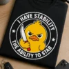 Tricou cu un motiv sarcastic – I Have Stability the Ability To Stab – tricou amuzant cu mesaj