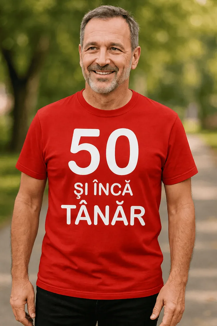 Tricou amuzant 50 ani de tinerețe cu mesajul 50 ȘI ÎNCĂ TÂNĂR