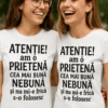 Tricou amuzant Atenție prietenă nebună cu mesaj haios pentru cadou