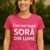 Tricou amuzant Cea mai bună soră cu mesajul Cea mai bună SORĂ DIN LUME
