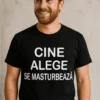 Tricou amuzant Cine alege se masturbează, cu mesaj comic pentru cadou