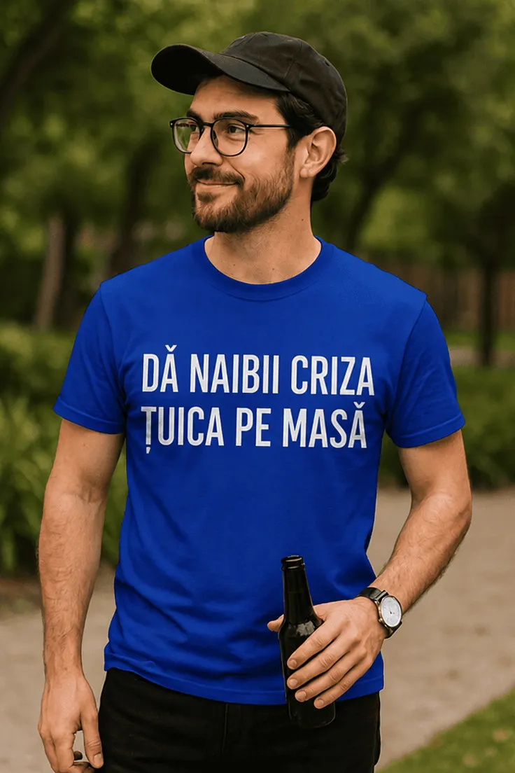 Tricou amuzant Criza și țuica pe masă cu mesaj haios pentru cadou