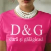 Tricou amuzant Dură și gălăgioasă cu mesajul D&G dură și gălăgioasă