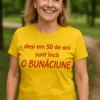 Tricou amuzant La 50 încă bunăciune cu mesaj aniversar pentru femei