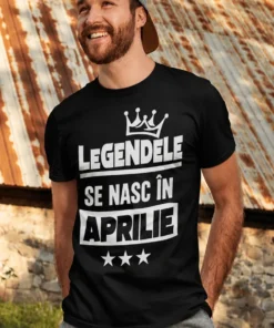 Tricou amuzant Legende născute în aprilie cu mesajul LEGENDELE SE NASC ÎN APRILIE