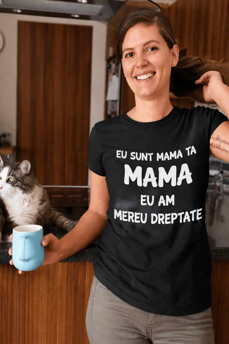 Tricou amuzant Mama are mereu dreptate, cadou haios pentru mamă
