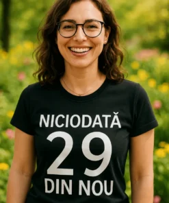 Tricou amuzant Niciodată 29 din nou cu design haios pentru aniversare