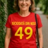 Tricou amuzant Niciodată din nou 49 cu mesajul NICIODATĂ DIN NOU