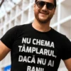 Tricou amuzant Nu chema tâmplarul cu mesaj haios pentru cadou