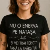 Tricou amuzant Nu o enerva cu nume personalizat, cadou haios cu mesaj pentru Natașa