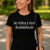 Tricou amuzant Nu totul e plat în Bărăgan cu mesaj haios pentru cadou