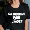 Tricou amuzant Port Jäger ca bijuterie cu mesajul CA BIJUTERII PORT JÄGER