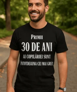 Tricou amuzant Primii 30 de ani ai copilăriei cu mesaj haios pentru cadou