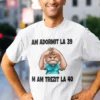 Tricou amuzant Trezire la 40 cu mesajul AM ADORMIT LA 39 M AM TREZIT LA 40