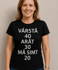 Tricou amuzant Vârstă 40 arăt 30 cu mesajul VÂRSTĂ 40 ARĂT 30 MĂ SIMT 20