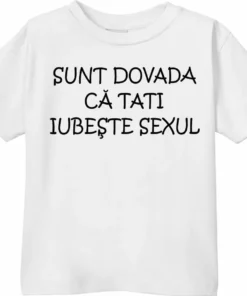 Tricou pentru copii dovada că tati iubește sexul, cadou haios cu mesaj amuzant pentru familie